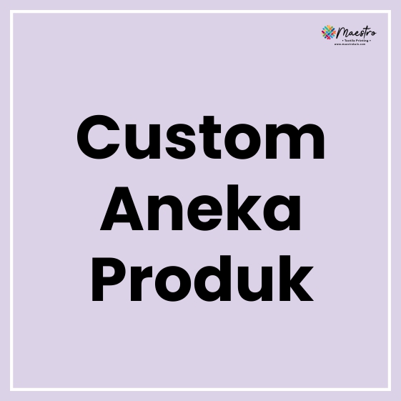 CUSTOM PRODUK